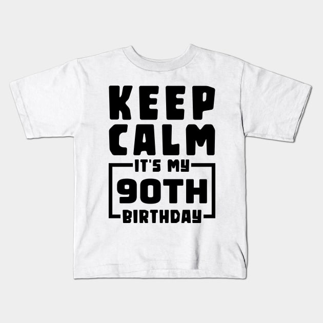 Keep calm, it's my 90th birthday Kids T-Shirt by colorsplash